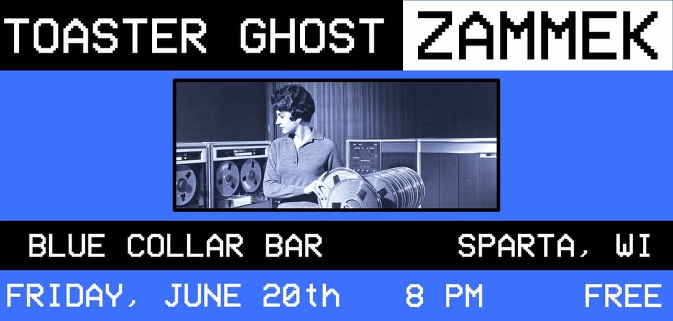 Live Music:  Toaster Ghost and Zammek